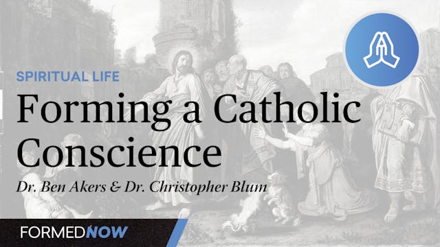 Forming a Catholic Conscience