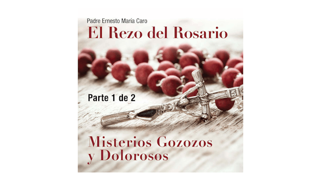 El Rezo del Rosario: Misterios Gozoso...