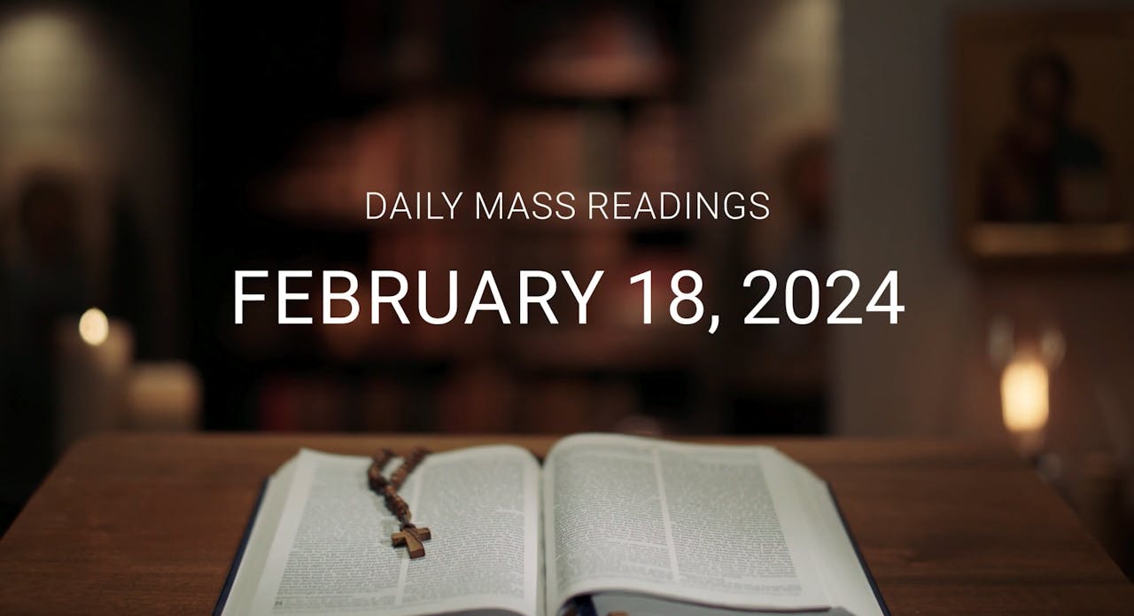 February 18, 2024 Daily Mass Readings February 2024 FORMED