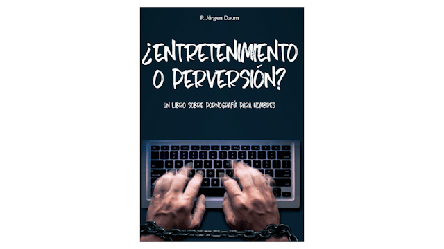 ¿Entretenimiento o perversion? por P. Jürgen Daum
