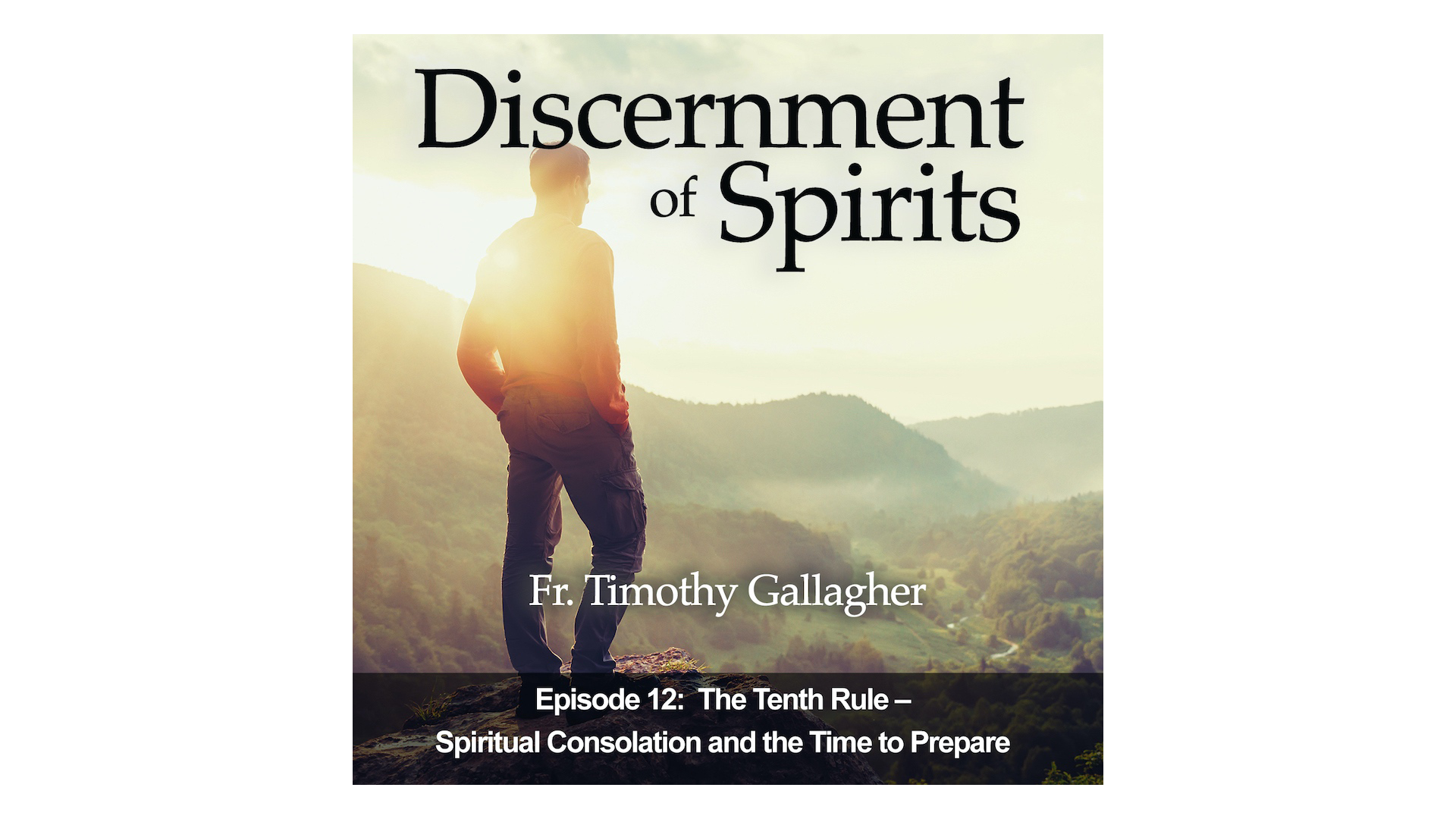 The Tenth Rule: Spiritual Consolation & the Time to Prepare