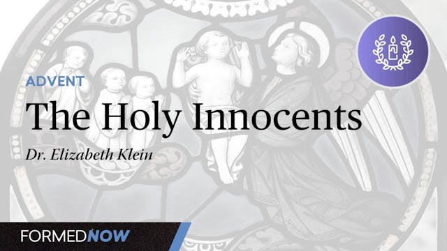 FORMED Now! The Holy Innocents