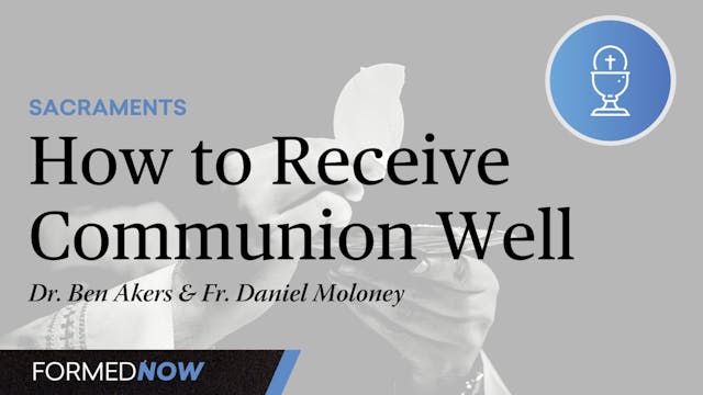 How to Receive Communion Well