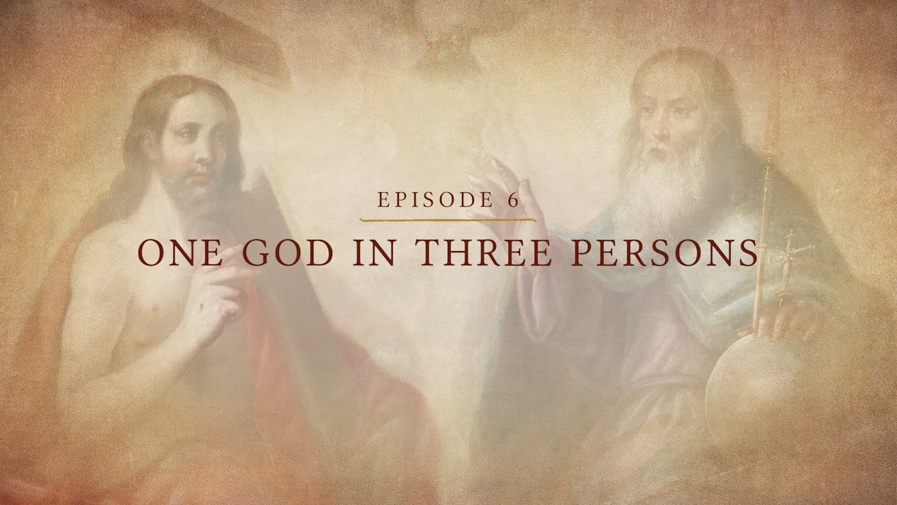One God In Three Persons Lectio God Episode 6 Season 1 Formed one-god-in-three-persons-lectio-god-episode-6-season-1-formed