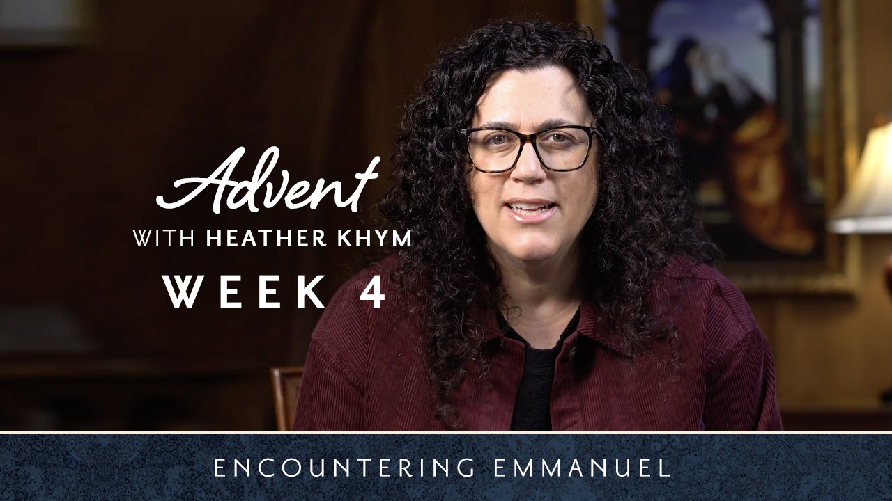 Week Four  | Encountering Emmanuel with Heather Khym