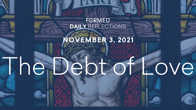 Daily Reflections – November 3, 2021