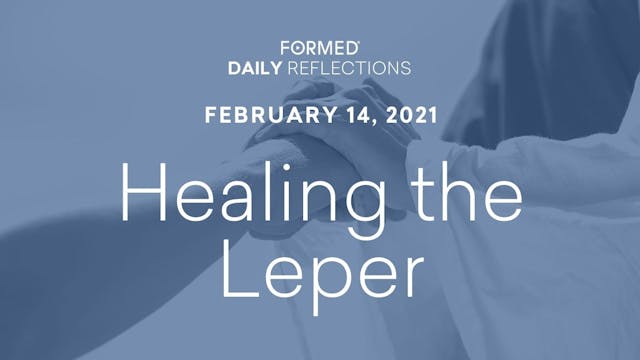 Daily Reflections – February 14, 2021