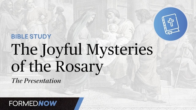 A Bible Study on the Joyful Mysteries: The Presentation
