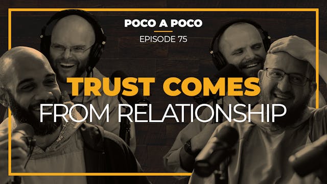 Episode 75: Trust Comes From Relation...