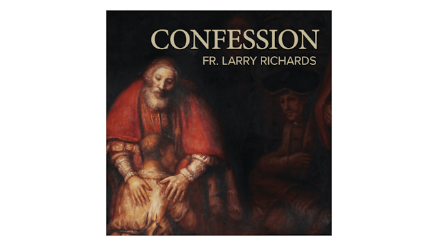 Confession by Fr. Larry Richards