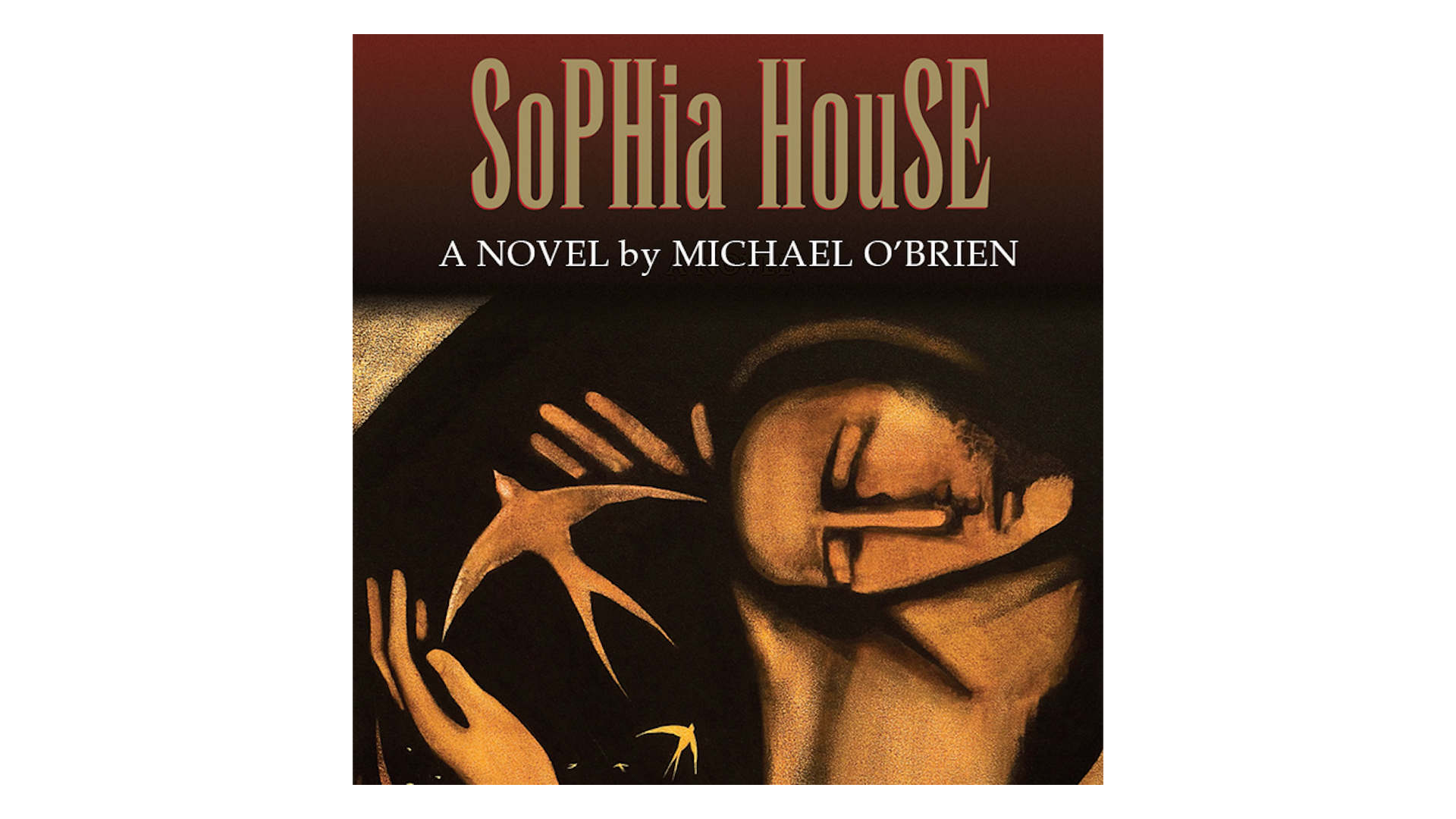 Sophia House: A Novel by Michael O'Brien
