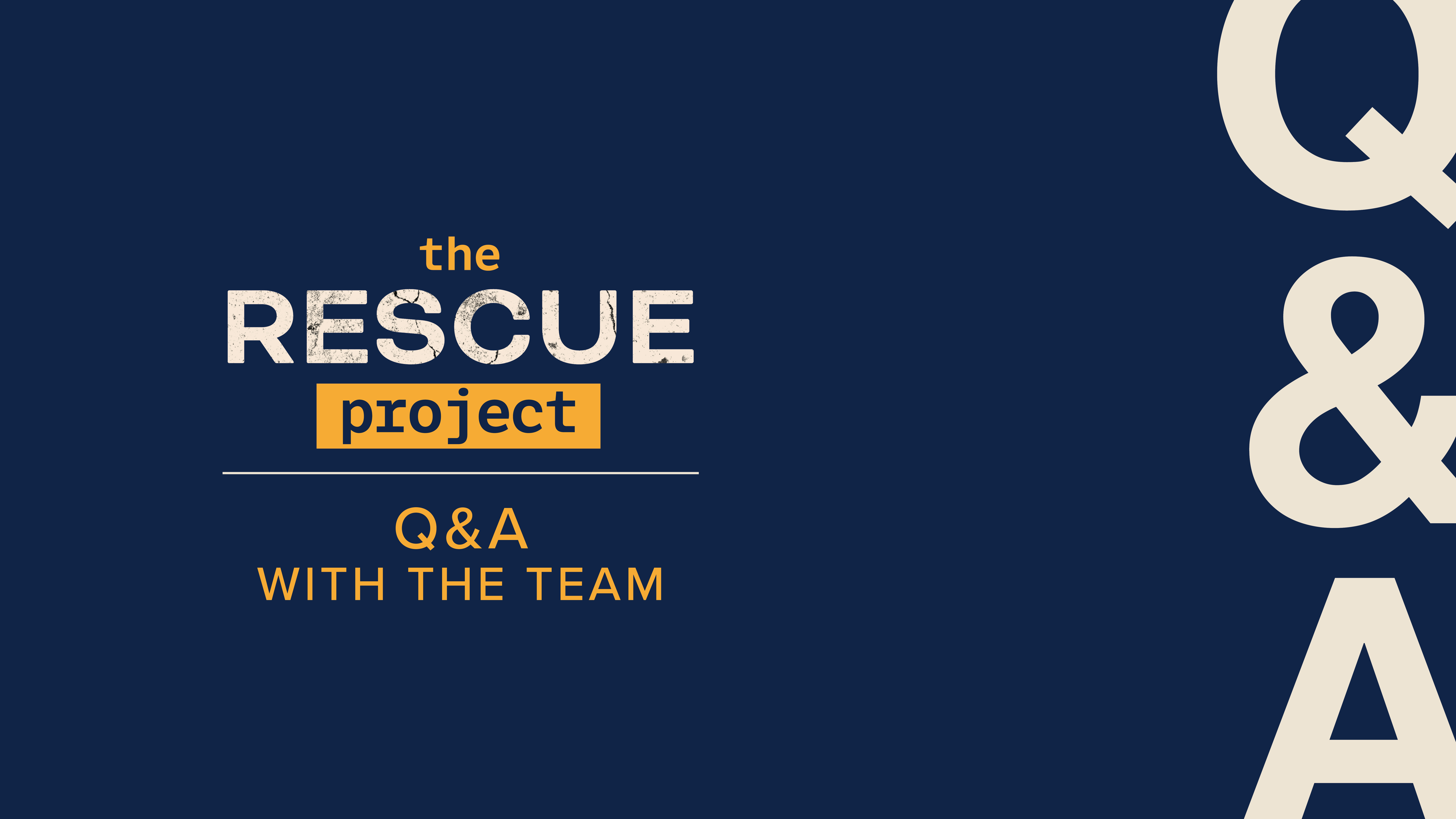 With the Rescue Project Team | Question and Answer