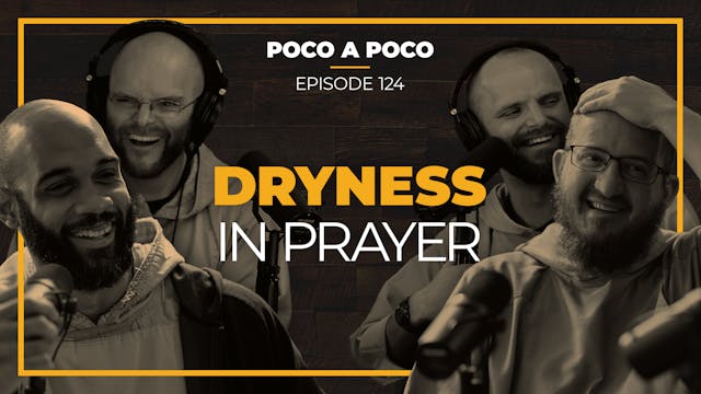 Episode 124: Dryness in Prayer 