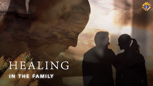 Healing in the Family | The Mission of the Family | Ep 4