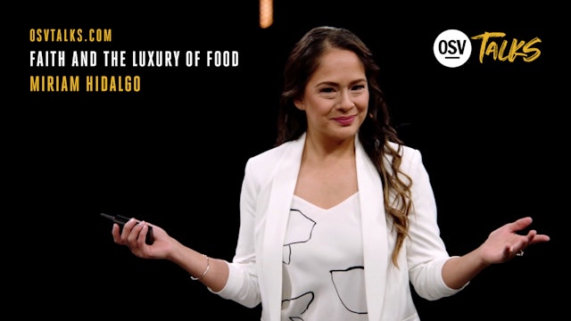 Faith and the Luxury of Food with Miriam Hidalgo
