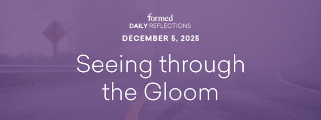 Daily Reflections — December 5, 2025