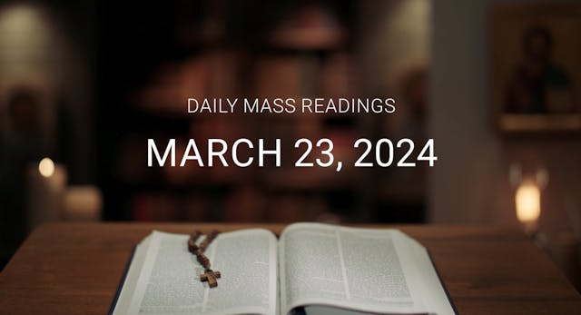 March 23, 2024 | Daily Mass Readings