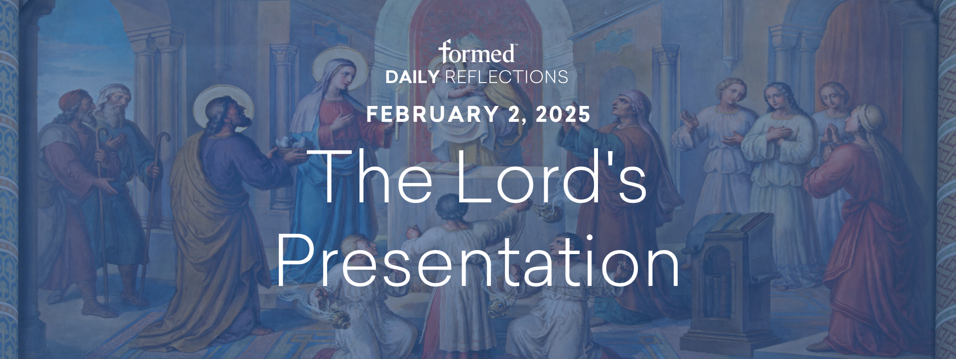 Daily Reflections — The Presentation of the Lord — February 2, 2025