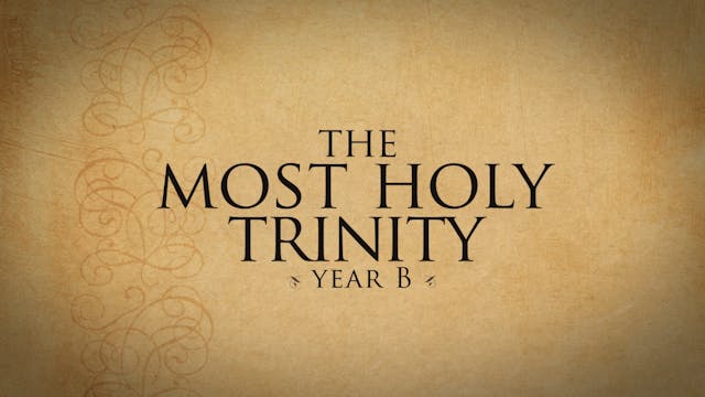 Solemnity of the Most Holy Trinity (Y...