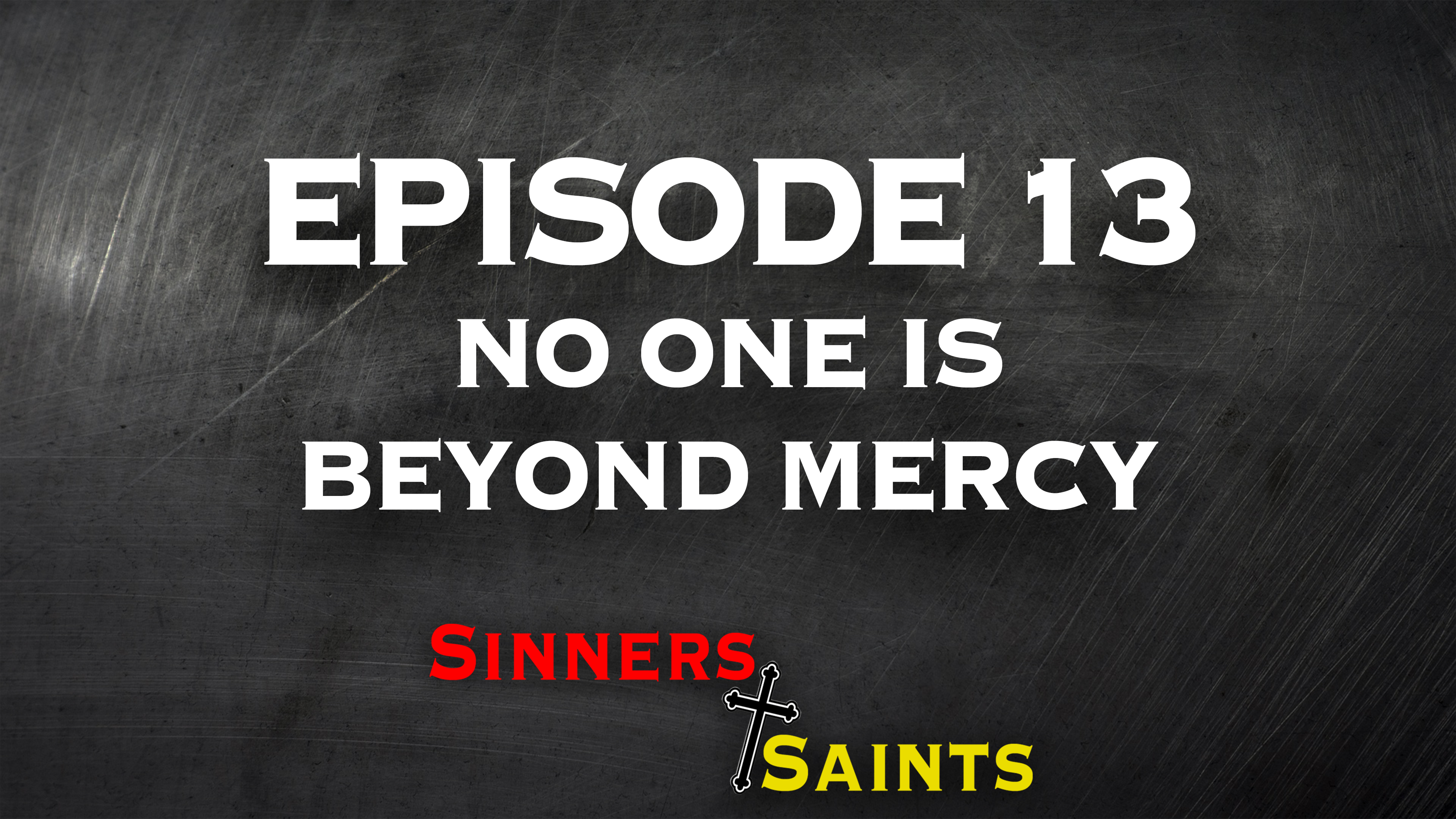 No One Is Beyond Mercy