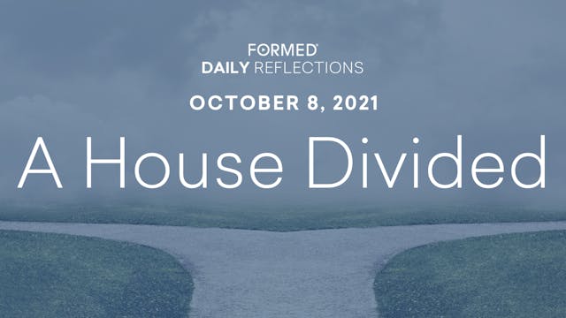 Daily Reflections – October 8, 2021