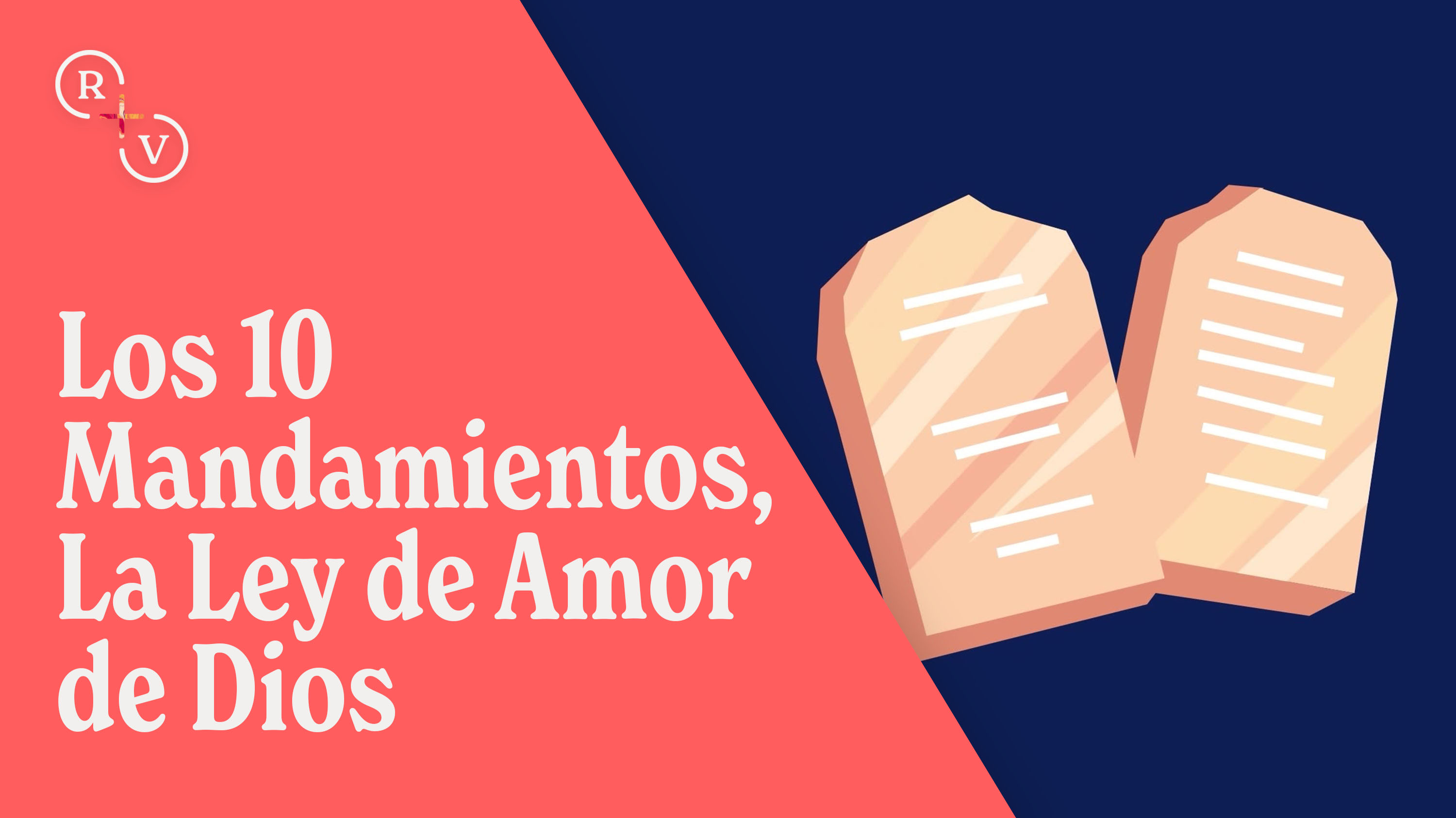 Los 10 Mandamientos. La Ley de Amor de Dios 