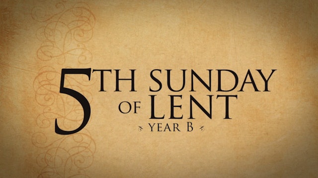 5th Sunday of Lent (Year B)
