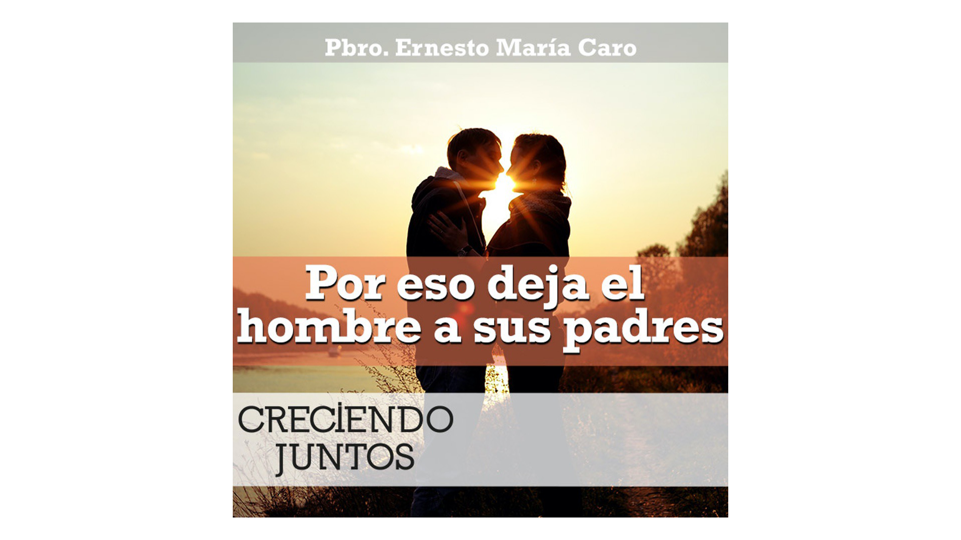 Por eso deja el hombre a sus padres