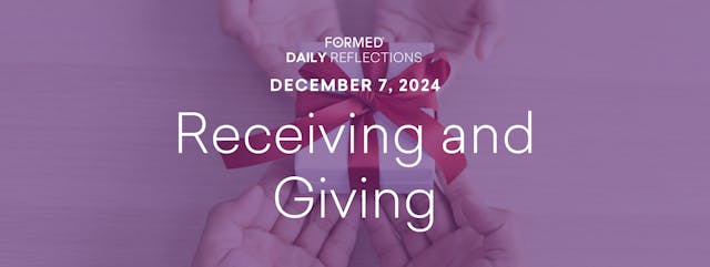 Daily Reflections – December 7, 2024