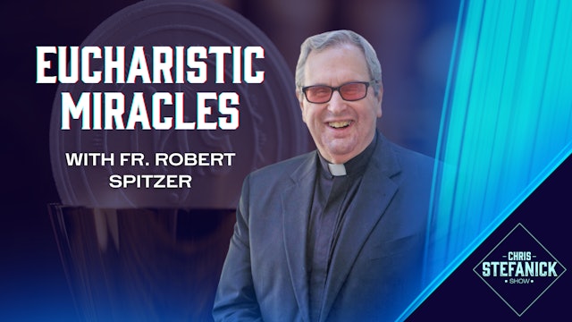 The INCREDIBLE Eucharistic Miracles w/Fr. Robert Spitzer | Chris Stefanick Show