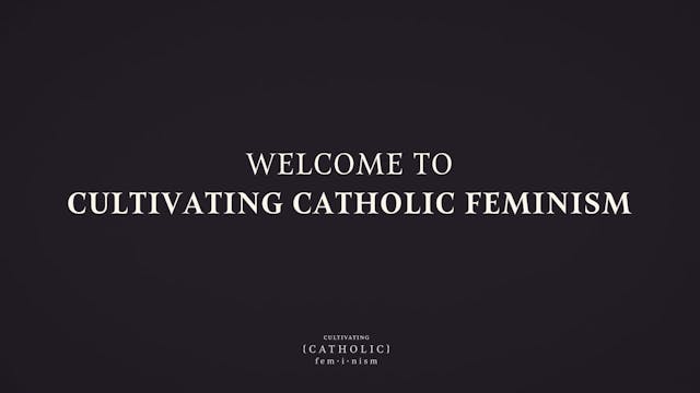 Welcome to Cultivating Catholic Femin...