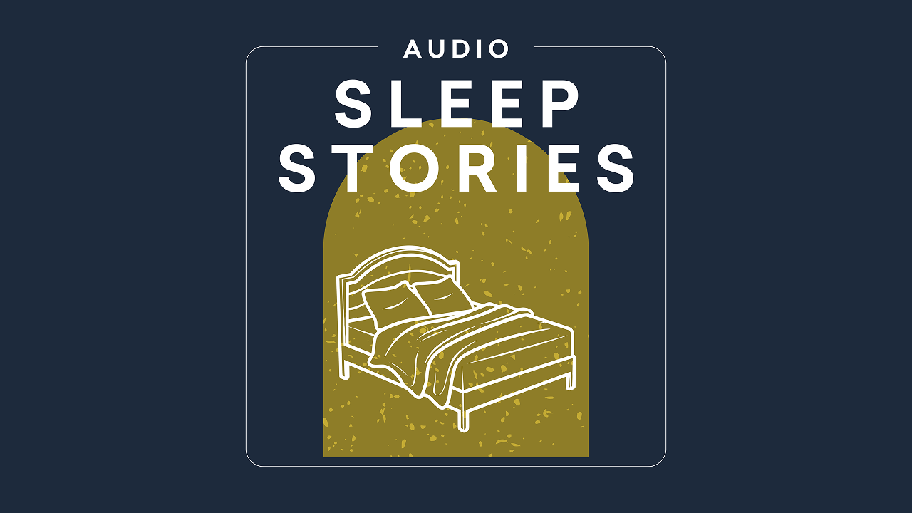 Sleep Stories | Audio