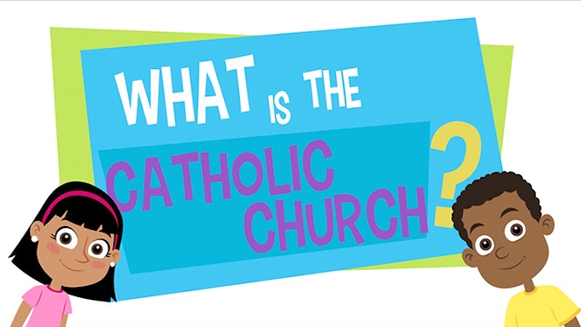 What is the Catholic Church? | Adventure Catechism