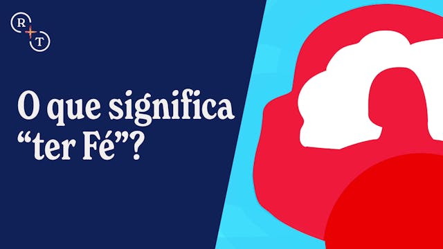 O que significa "ter Fé"?