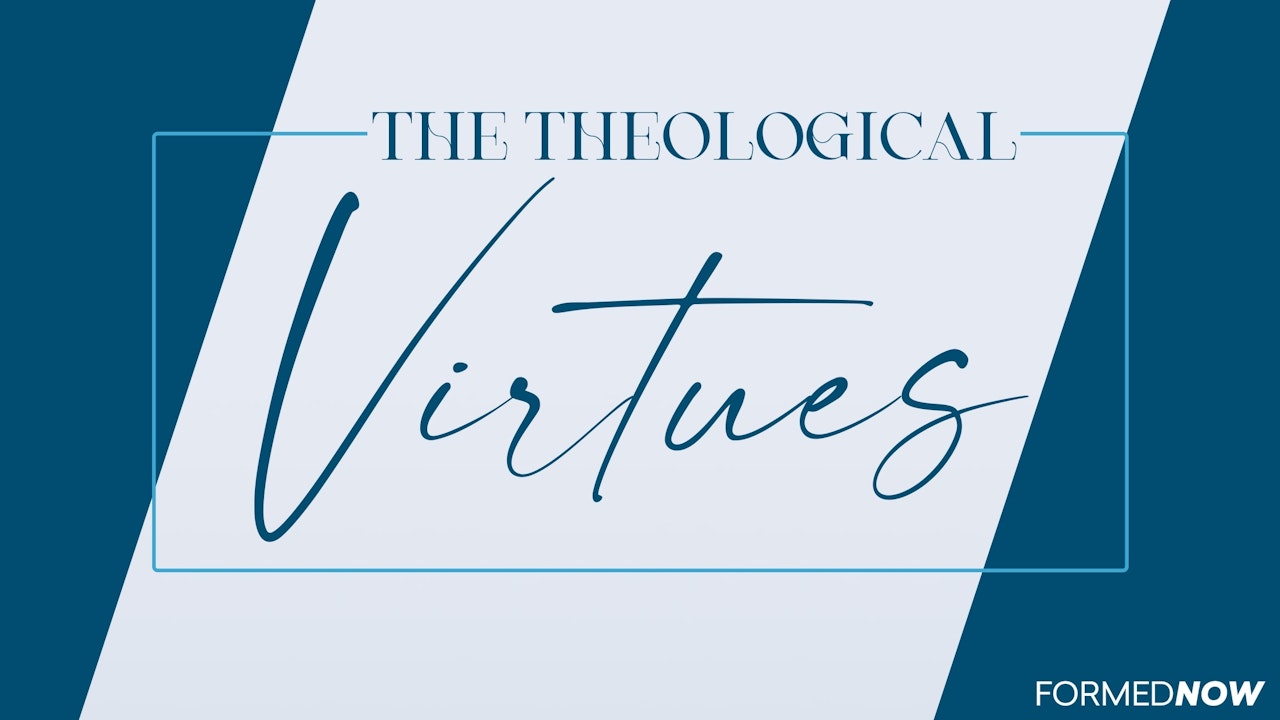 The Theological Virtues