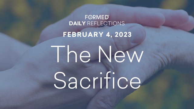 Daily Reflections – February 4, 2023