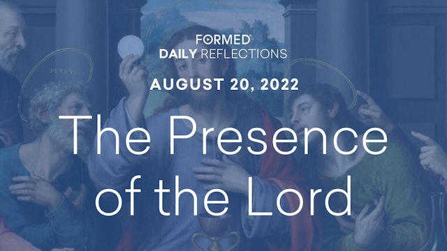 Daily Reflections – August 20, 2022