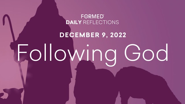Daily Reflections – Feast of St. Juan Diego – December 9, 2022