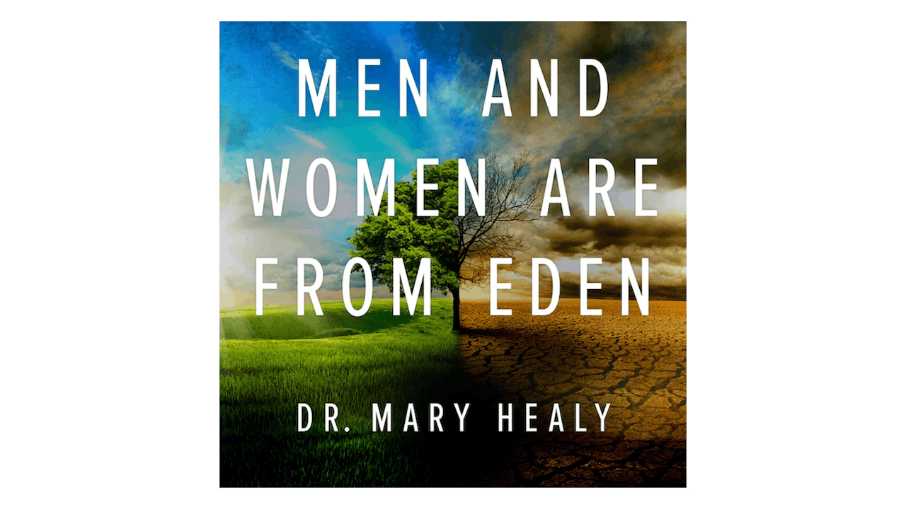 Men and Women are from Eden by Dr. Mary Healy