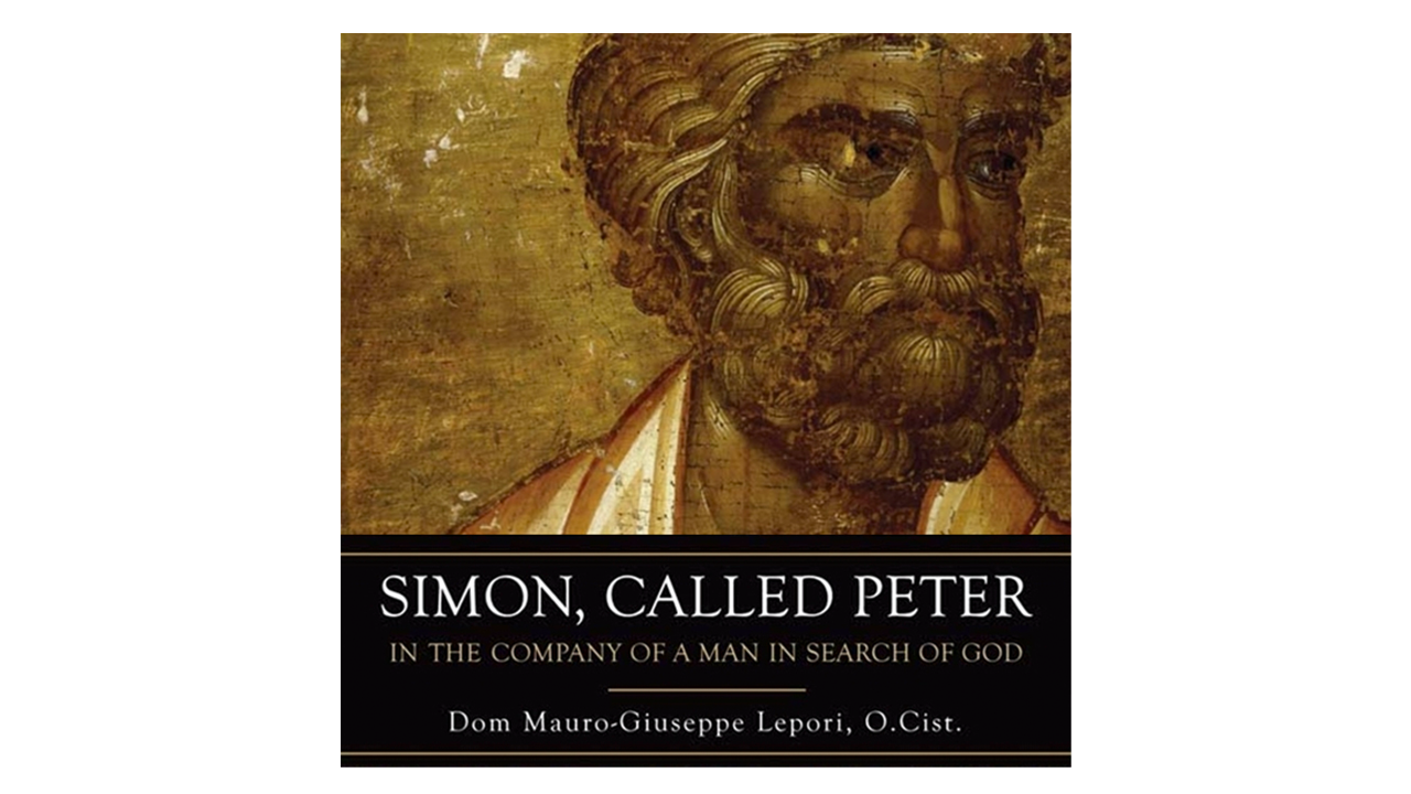 Simon Called Peter by Dom Mauro-Giuseppe Lepori O. Cist.
