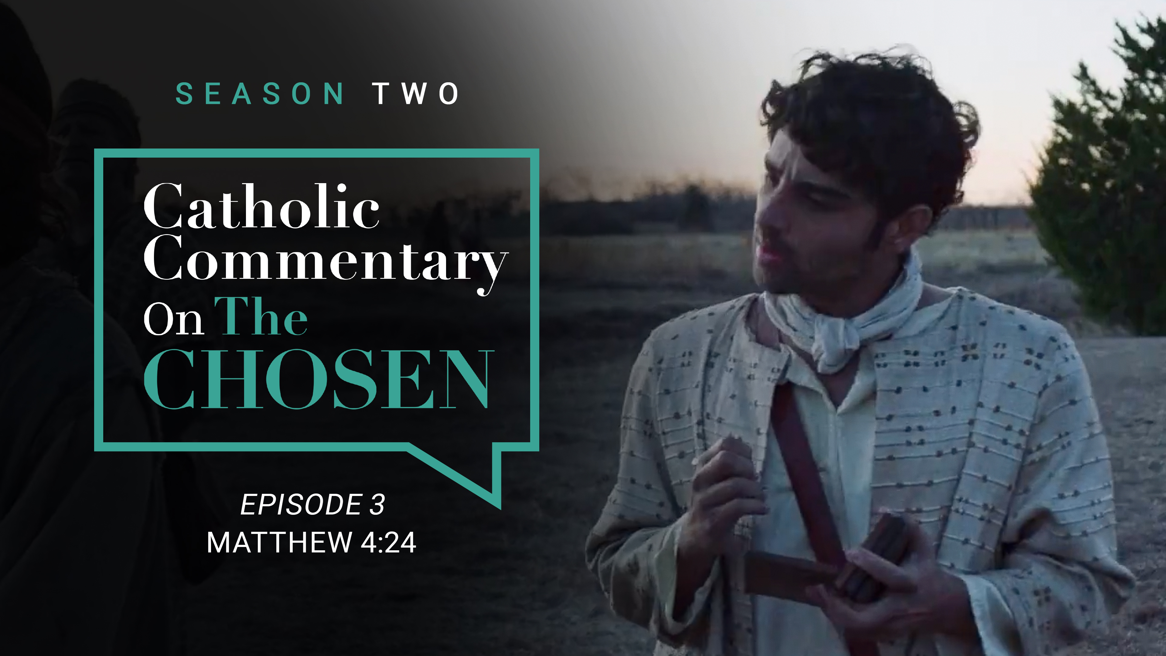 Episode 3 | Catholic Commentary on The Chosen | Season 2