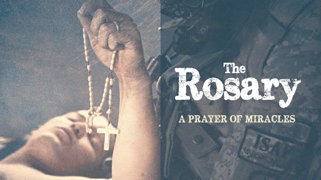 The Rosary: A Prayer of Miracles - Tr...