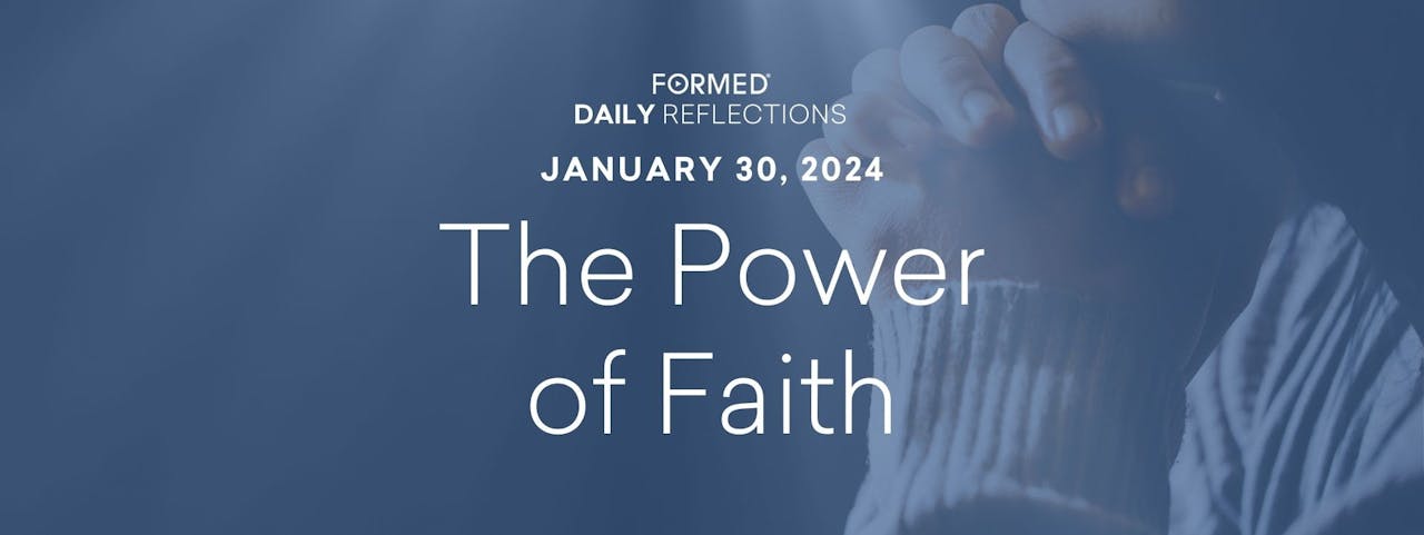 Daily Reflections — January 30, 2024 FORMED