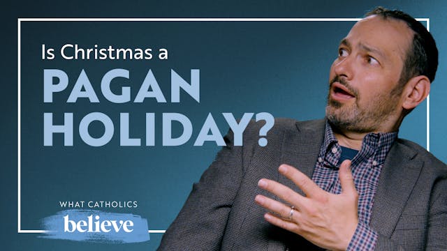 Christmas (Part 1) | What Catholics B...