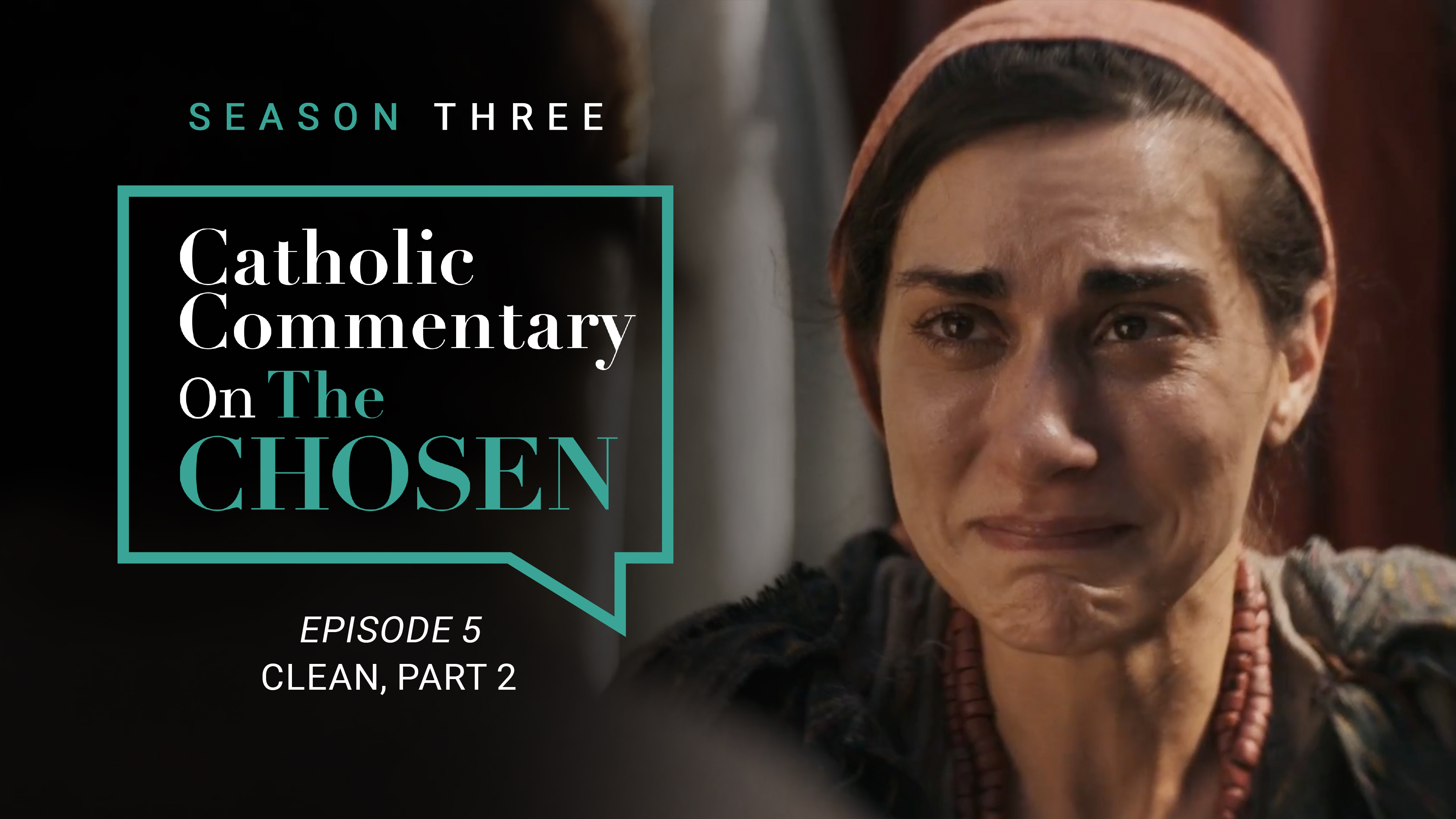 Episode 5 | Catholic Commentary on The Chosen | Season 3
