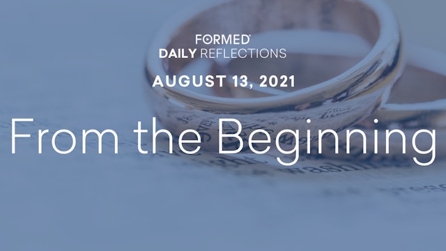 Daily Reflections – August 13, 2021