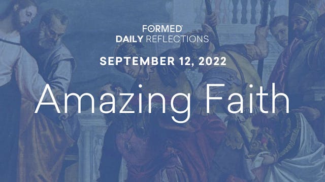 Daily Reflections – September 12, 2022