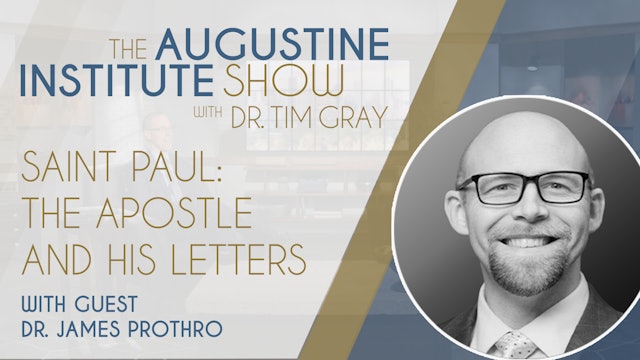 Saint Paul the Apostle and His Letters | The Augustine Institute Show 