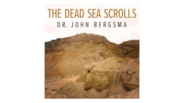 The Dead Sea Scrolls by Dr. John Bergsma