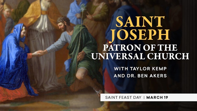 St. Joseph: Patron of the Universal Church (Part 3 of 4)